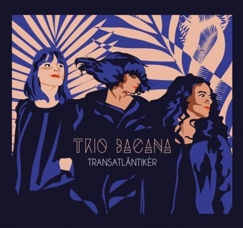 Transatlântikèr, TRIO BACANA