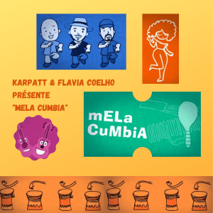 Karpatt & Flavia Coelho Présente Mela Cumbia