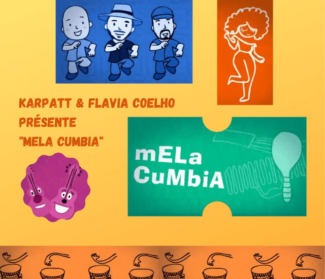 Karpatt & Flavia Coelho Présente Mela Cumbia