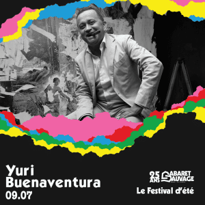 Cabaret Sauvage 25 Ans Post Insta Yuri Buenaventura