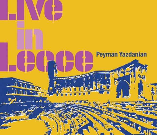 Peyman Yazdanian - Live In Lecce